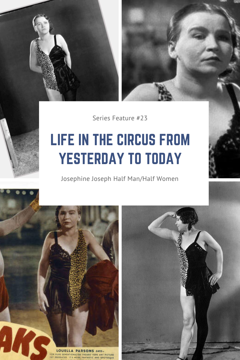 Series Feature #23 Life in the Circus from Yesterday to Today! – Josephine Joseph (Half Man/ Half Women)