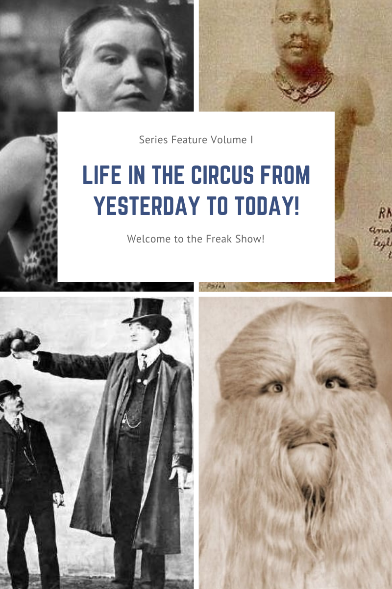 Life in The Circus From Yesterday to Today- Welcome to the Freak Show!